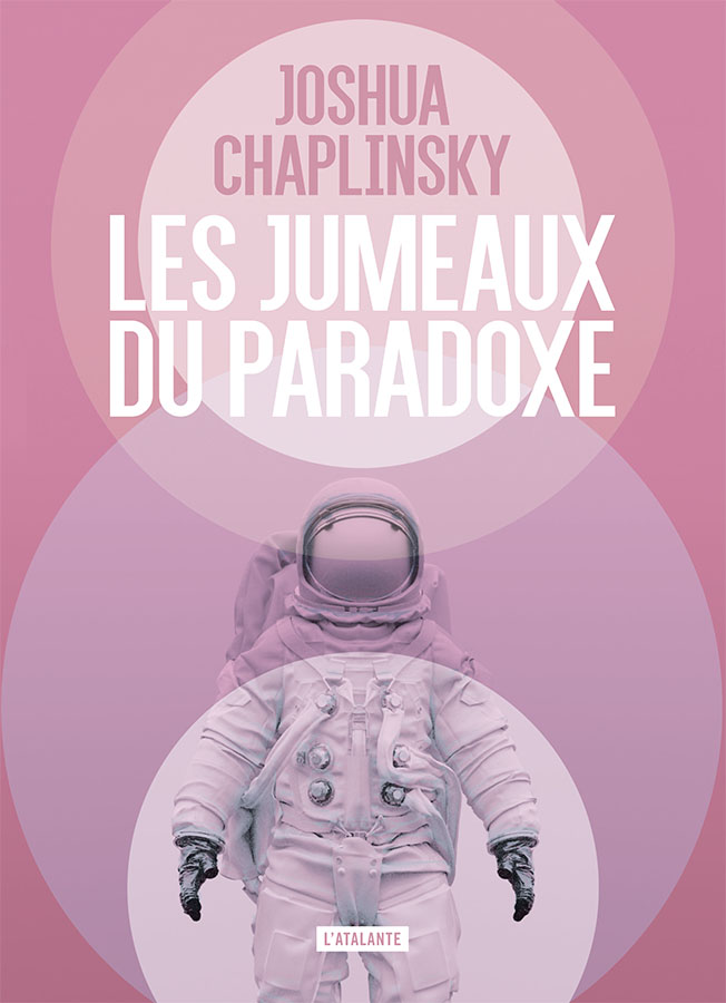 "Les jumeaux du paradoxe", Joshua Chaplinsky, L'Atalante, août 2022