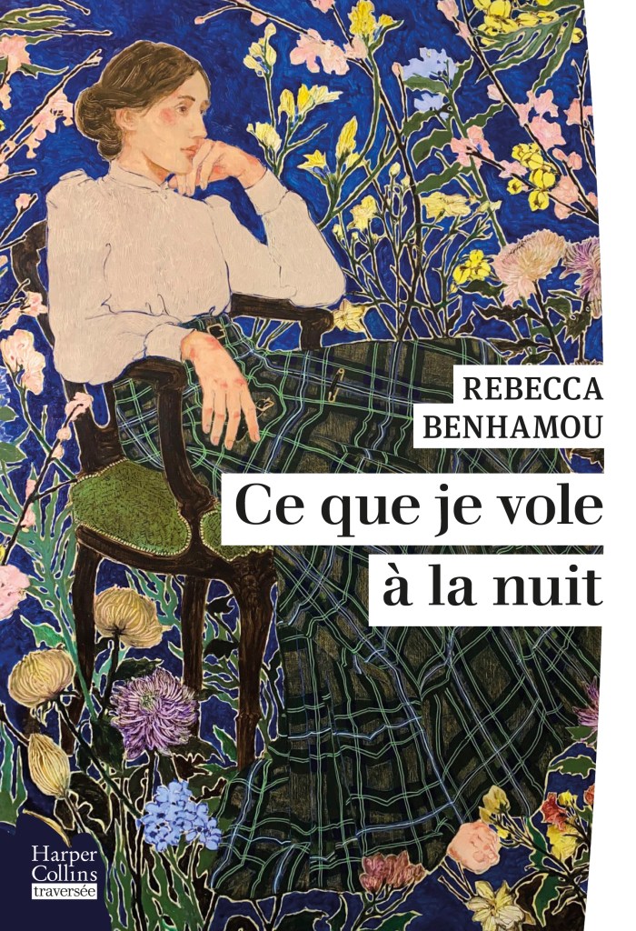 CE QUE JE VOLE À LA NUIT, Rebecca Benhamou, HarperCollins, collection traversée, août 2025