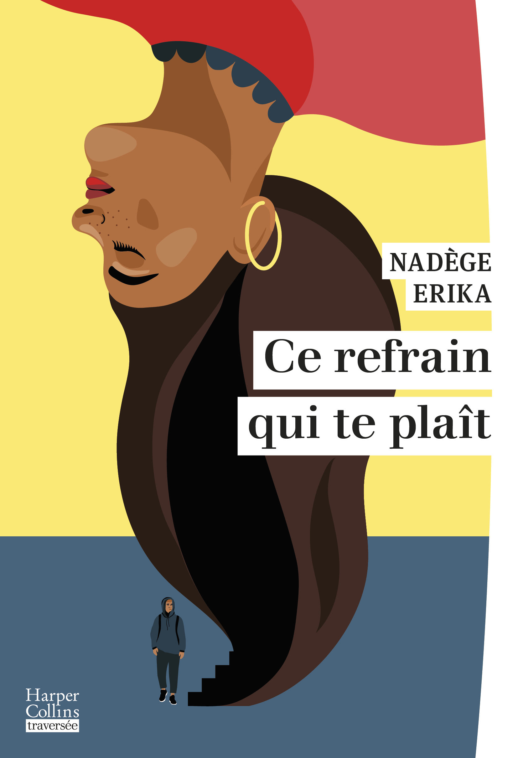 CE REFRAIN QUI TE PLAÎT, Nadège Erika, HarperCollins, collection traversée, août 2025