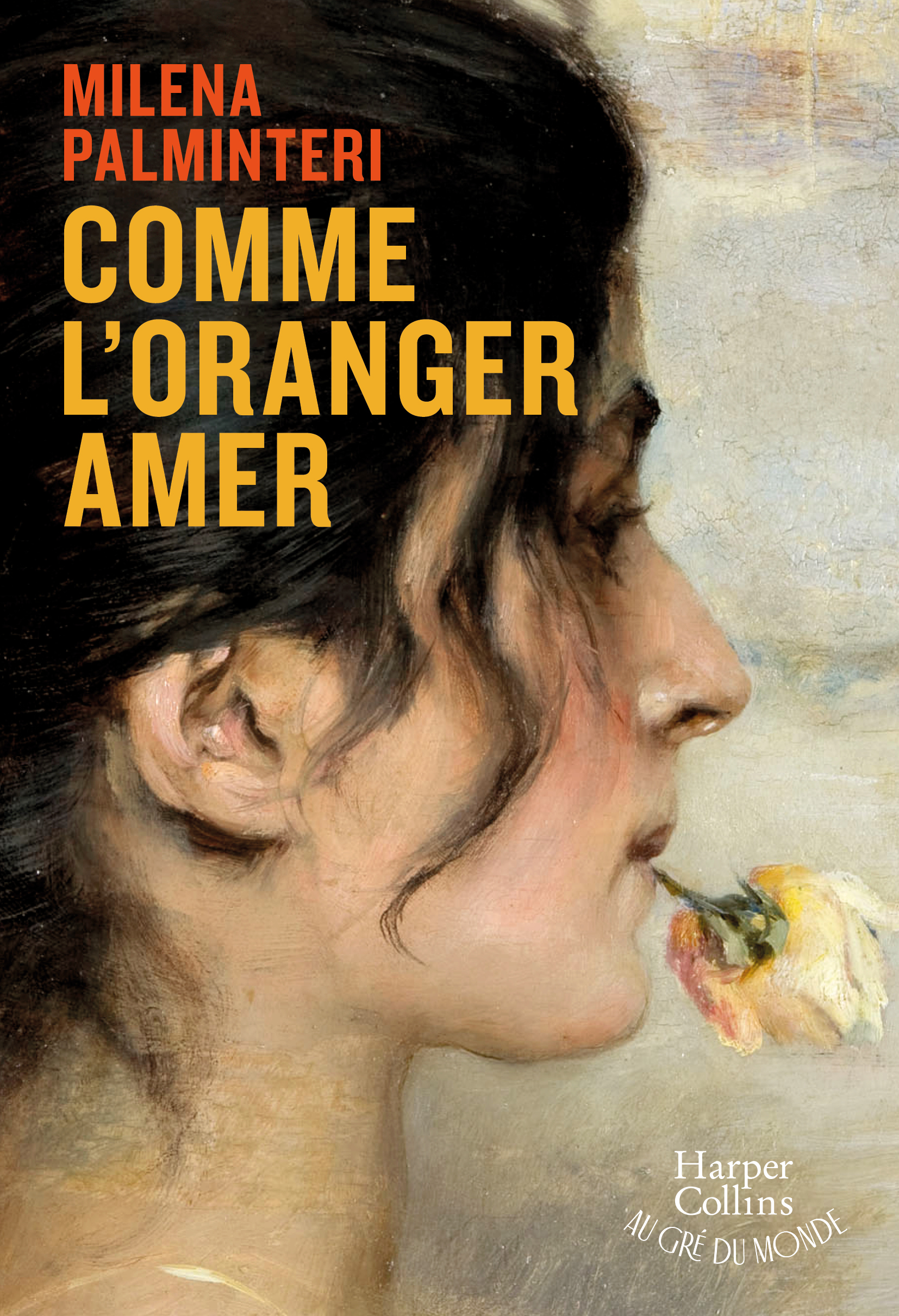 COMME L'ORANGER AMER, Milena Palminteri, traduit de l'italien par Delphine Gachet, HarperCollins, collection Au gré du monde, août 2025