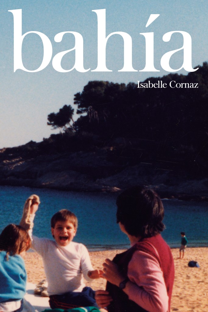 BAHÍA, Isabelle Cornaz, La Baconnière, août 2026