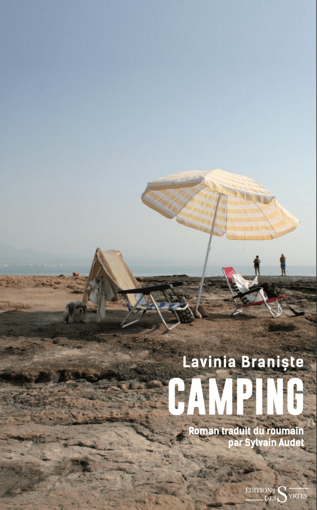 CAMPING, Lavinia Braniște, traduit du roumain par Sylvain Audet-Găinar, Les Syrtes, août 2026